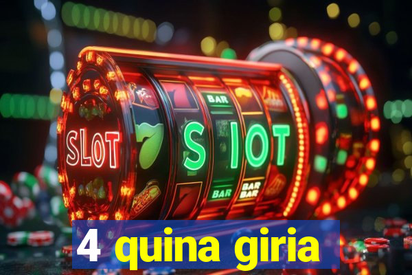 4 quina giria